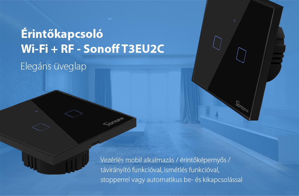 Sonoff Dupla Érintőkapcsoló T3EU2C, Wi-fi + RF, Mobiltelefon-vezérlés