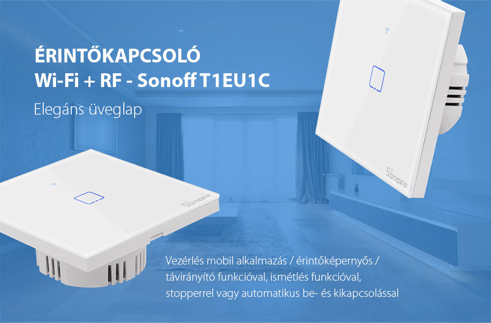 Érintőkapcsoló Sonoff T0EU1C, Wi-Fi, Mobiltelefon-vezérlés, Hőálló kristályüveg