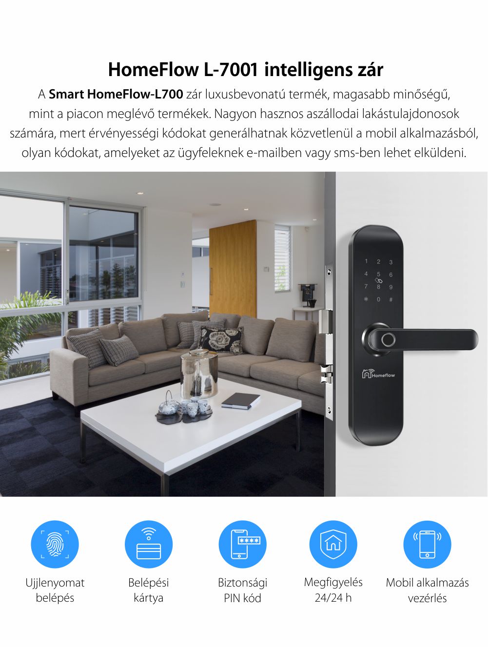 Homeflow L-7001 intelligens zár, PIN-kód, NFC-kártya, Ujjlenyomat, Fémkulcs, telefon- / táblagép-vezérlés, Érintőpanel, Valós idejű megfigyelés, Kompatibilis Google Assistant, Amazon Alexa