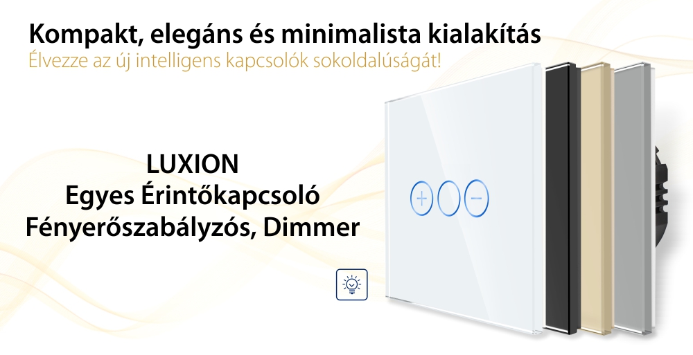 LUXION Egyszerű Fényerőszabályzós Dimmer Érintőkapcsoló Üvegkerettel