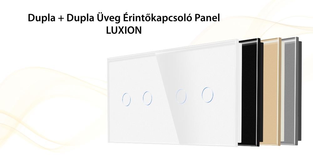 LUXION Dupla + Dupla Üveg Érintőkapcsoló Panel