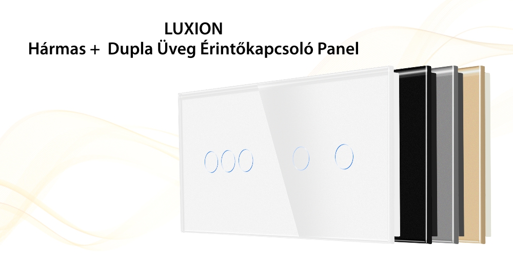 LUXION Háramas+ Dupla Üveg Érintőkapcsoló Panel