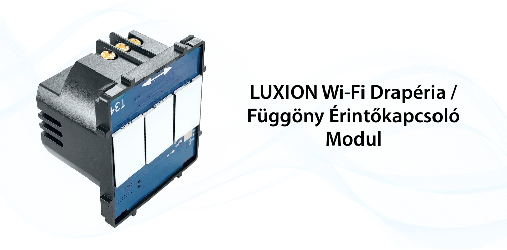 LUXION Wi-Fi Drapéria / Függöny Üveg Érintőkapcsoló Modul